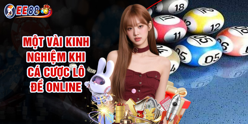 Cách Tính Lô Đề - Chuẩn Chỉnh Từ Cao Thủ Cho Hội Viên 3 Một Vài Kinh Nghiệm Khi Cá Cược Lô Đề Online