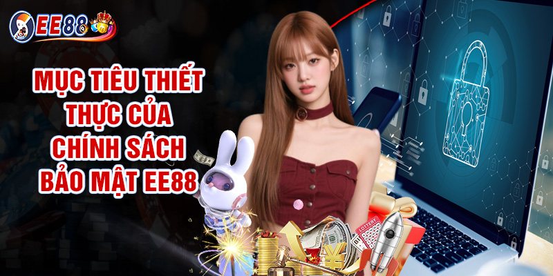 Mục Tiêu Thiết Thực Của Chính Sách Bảo Mật EE88