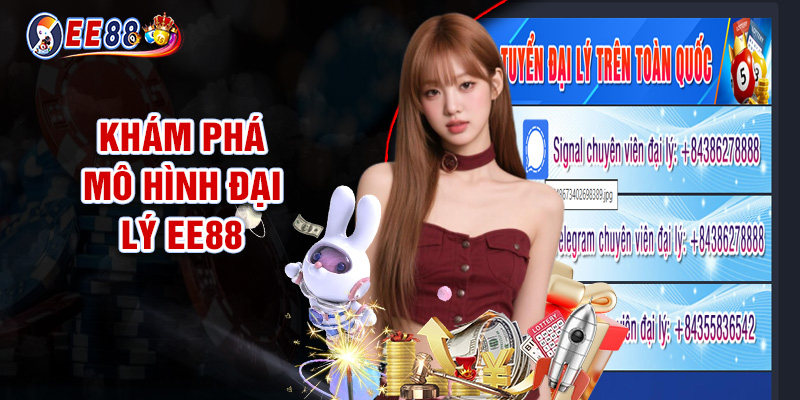 Đại Lý EE88 - Con Đường Kiếm Tiền Từ Giải Trí Hiện Đại 1 Khám Phá Mô Hình Đại Lý EE88
