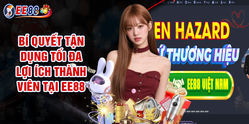 Đăng Ký EE88 - Hướng Dẫn Chi Tiết Và Lợi Ích Khi Tham Gia 3 Bí Quyết Tận Dụng Tối Đa Lợi Ích Thành Viên Tại Ee88