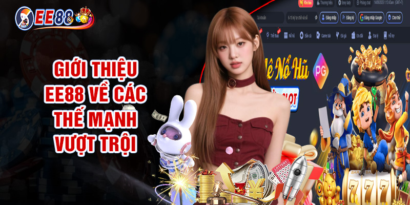 Giới Thiệu EE88 - Lựa Chọn Tối Ưu Cho Mọi Bet Thủ 2 Giới Thiệu EE88 Về Các Thế Mạnh Vượt Trội