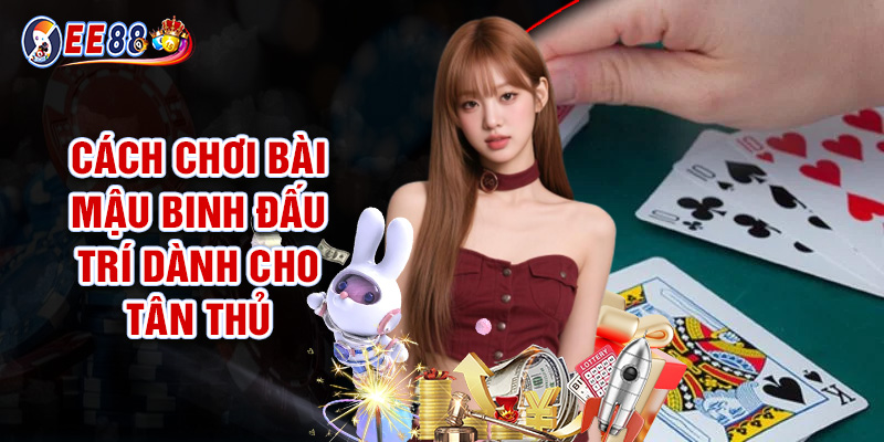 Mậu Binh - Game Bài Sắp Xếp Chi Đấu Trí Cực Kỳ Mãn Nhãn 2 Cách Chơi Bài Mậu Binh Đấu Trí Dành Cho Tân Thủ