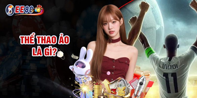 Thể Thao Ảo Là Gì - Và Các Bộ Môn Đang Hot Hiện Nay 1 Thể Thao Ảo Là Gì?