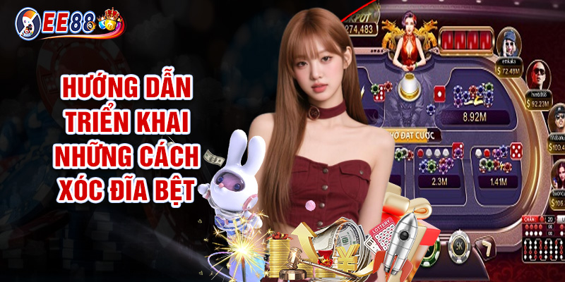 Hướng Dẫn Triển Khai Những Cách Xóc Đĩa Bệt